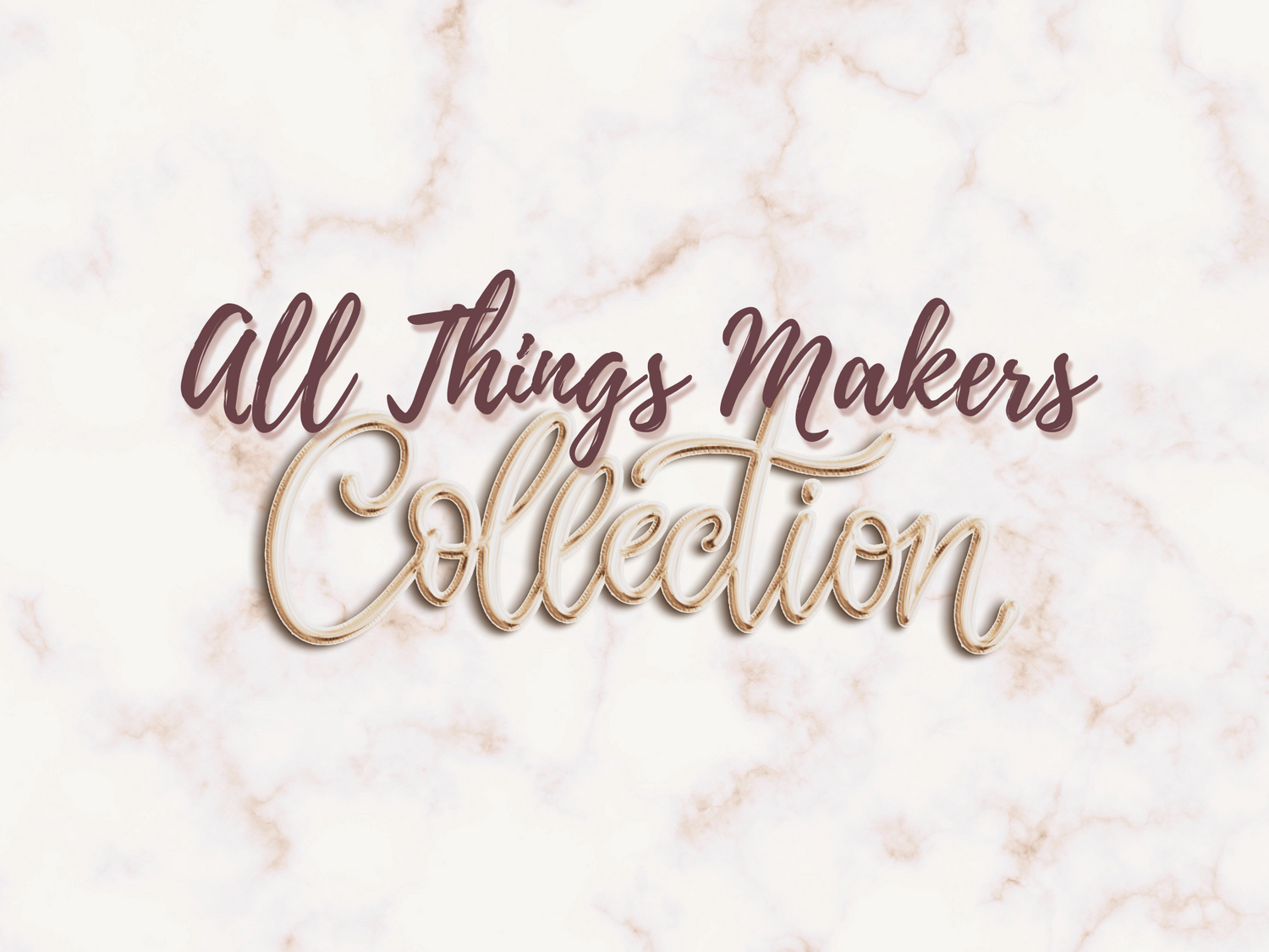 MAKER COLLECTION