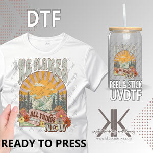 He Makes All Things New-Sun DTF/UVDTF