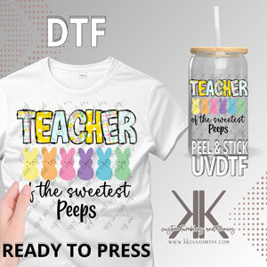 Teacher of the Sweetest Peeps DTF/UVDTF