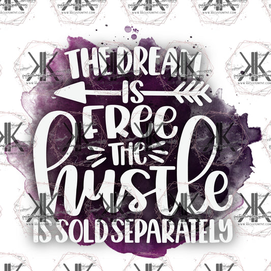 The Dream is Free PNG **Digital Download Only**