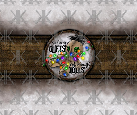 SO MANY GIFTS, NOT ENOUGH DOLLS Sublimation Print