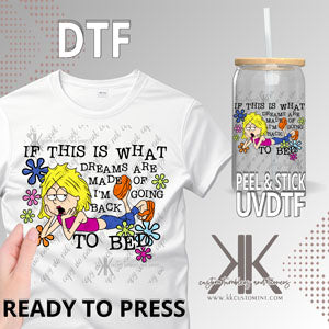 What Dreams Are Made Of DTF/UVDTF