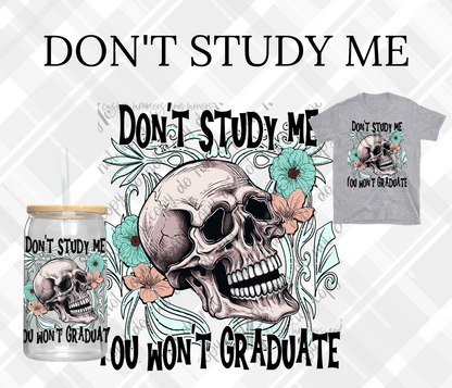 DON'T STUDY ME