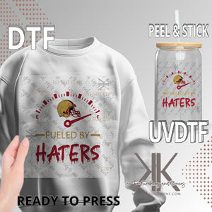 Fueled By Haters DTF/UV DTF