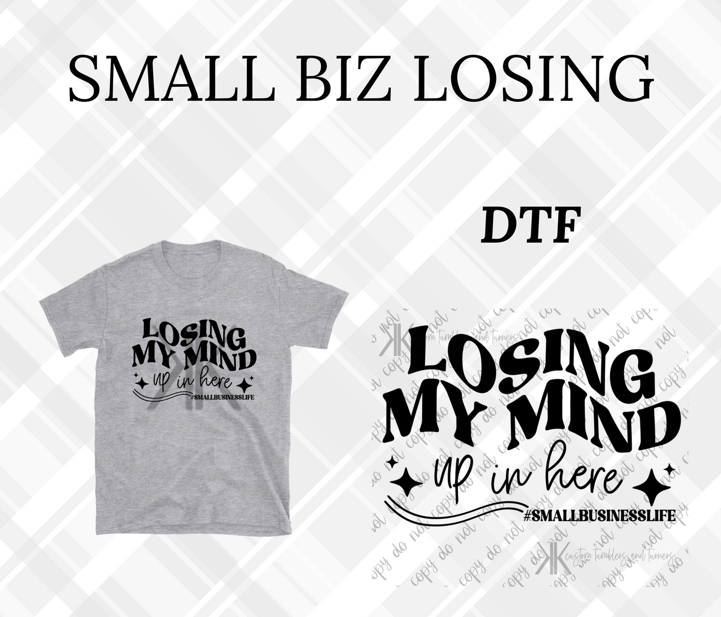 LOSING MY MIND SMALL BUSINESS