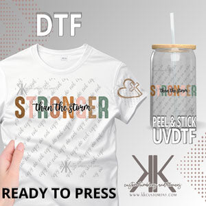 Stronger Than The Storm DTF/UVDTF