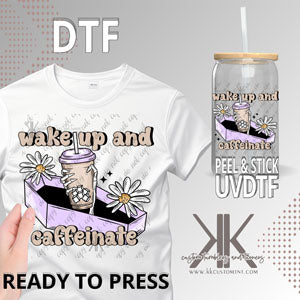 Wakeup and Caffeinate DTF/UVDTF