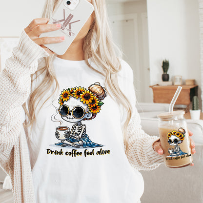 Drink Coffee Feel Alive Skellie DTF/UVDT