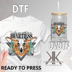 Why You Gotta Be So Heartless DTF/UVDTF