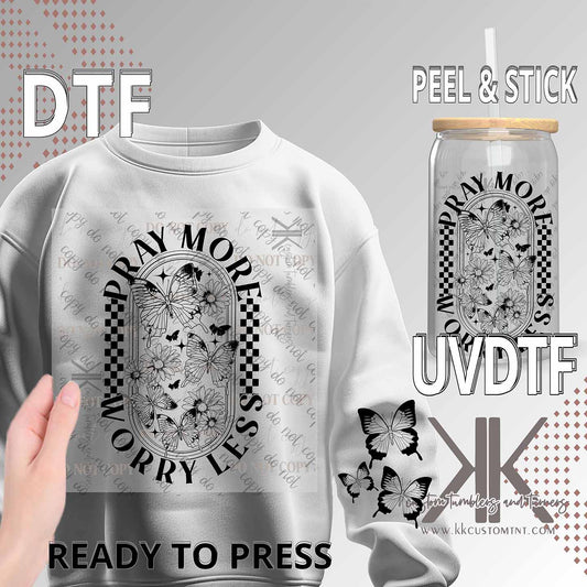 Pray More, Worry Less Single Color DTF/UVDTF