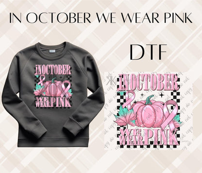 IN OCTOBER WE WEAR PINK DTF/UVDTF (POCKET & SLEEVE OPTIONS AVAIL)