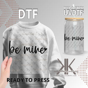 Be Mine DTF/UVDTF