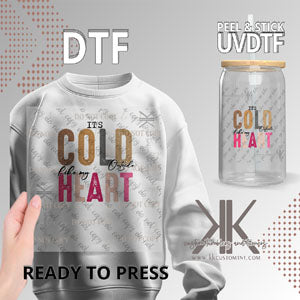 Cold Like My Heart DTF/UVDTF