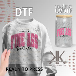 Fine Ass Valentine Pink DTF/UVDTF