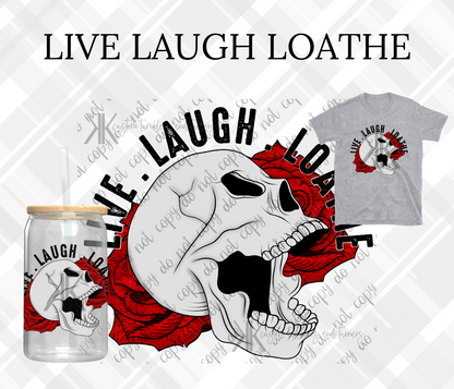 LIVE LAUGH LOATHE