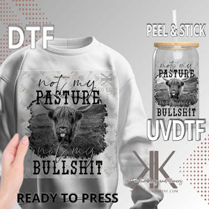 NOT MY PASUTURE-NOT MY BULL DTF/UVDTF