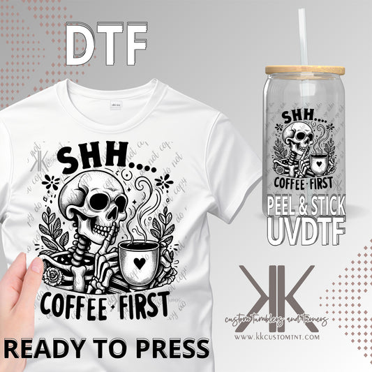 Shh Coffee First Skellie DTF/UVDTF