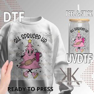 ALL SPRUCED UP DTF/UVDTF