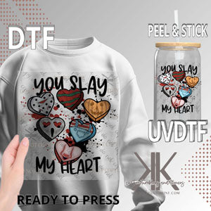 YOU SLAY MY HEART DTF/UVDTF