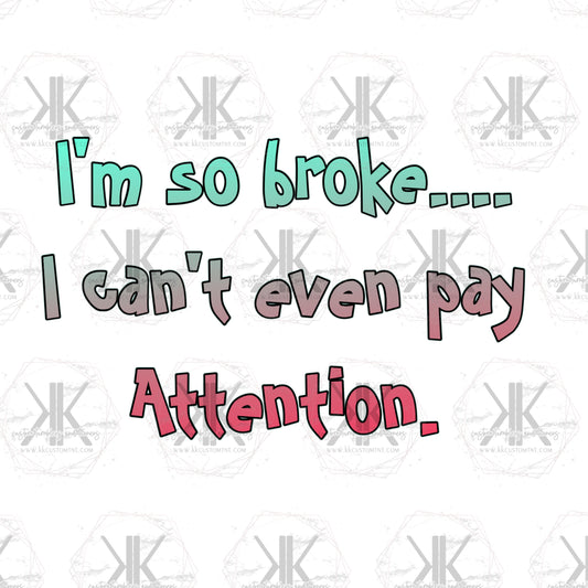 I'm So Broke PNG **Digital Download Only**