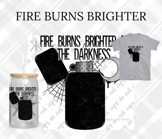 FIRE BURNS BRIGHTER