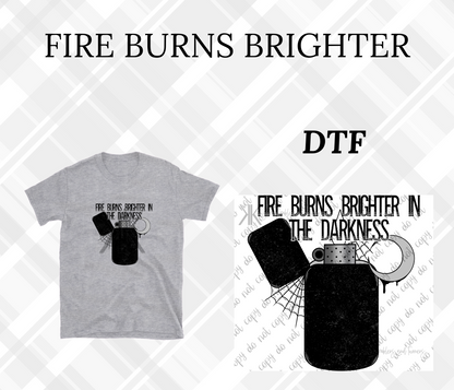 FIRE BURNS BRIGHTER