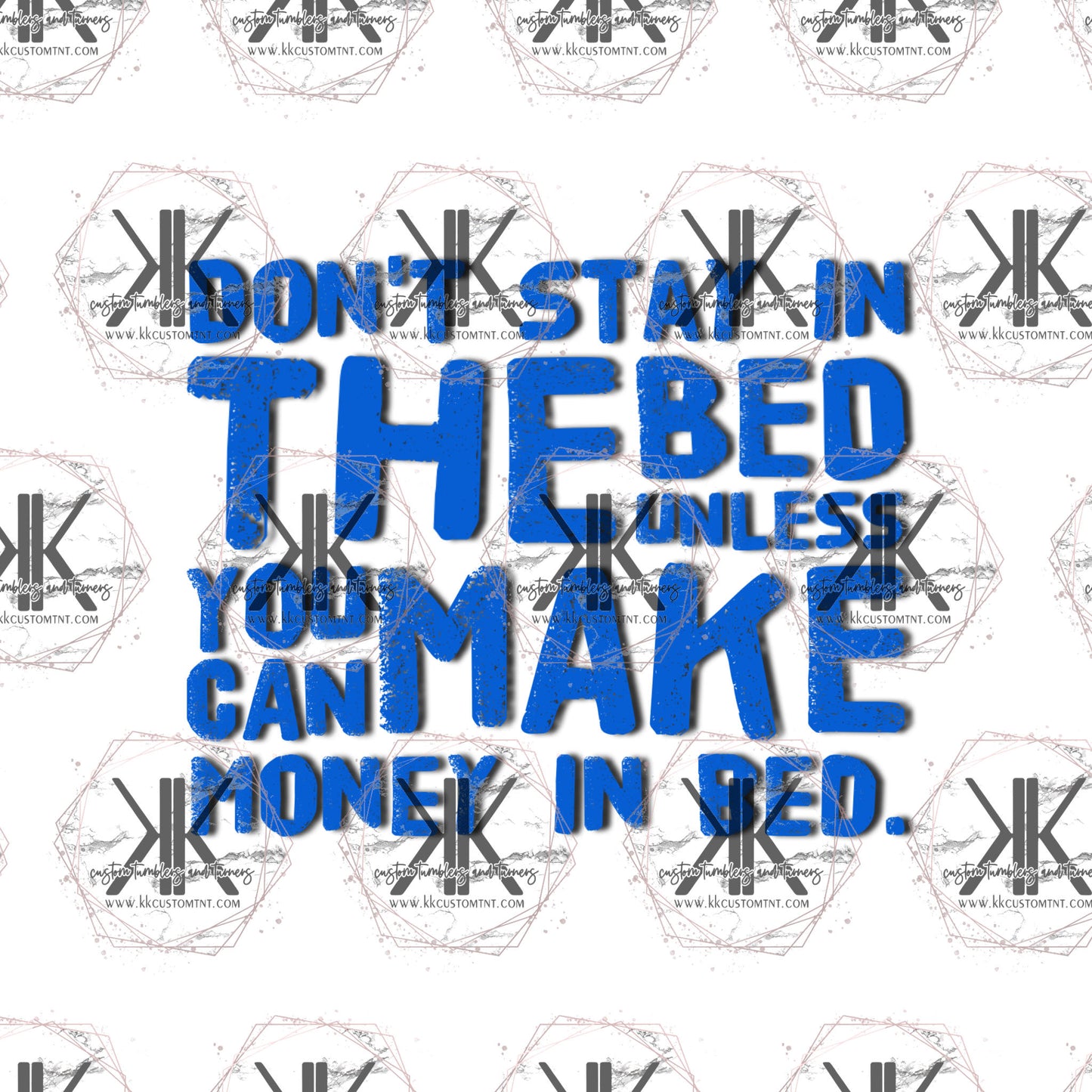 Don't Stay in the Bed PNG **Digital Download Only**