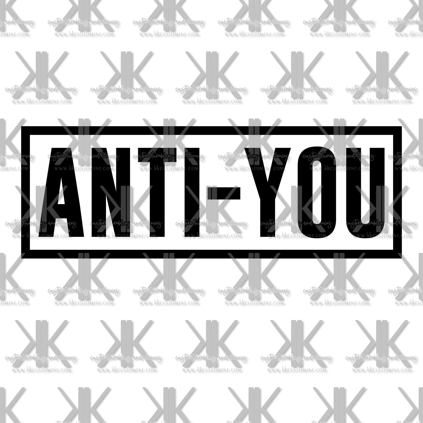 ANTI-YOU  DTF