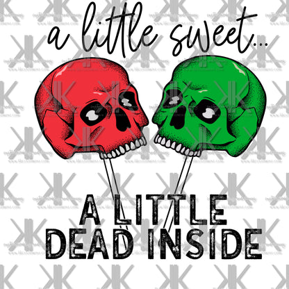 A LITTLE DEAD INSIDE DTF