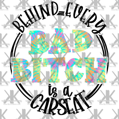 BEHIND EVERY BAD B!TCH DTF (4 COLORS)