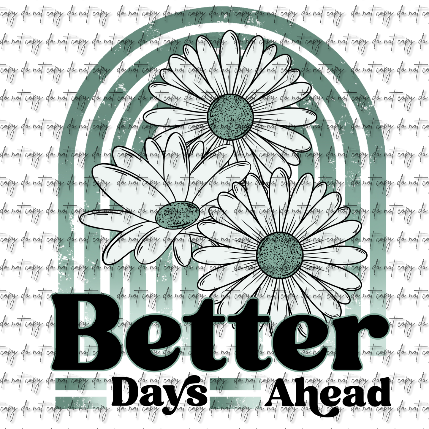 BETTER DAYS ARE AHEAD UV DTF DECAL