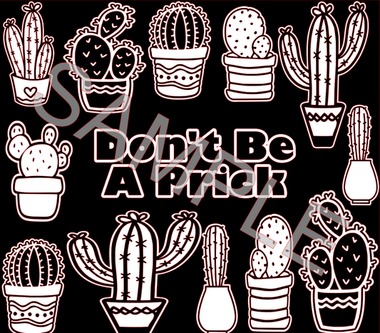 DONT BE A PRICK SVG **Digital Download Only**