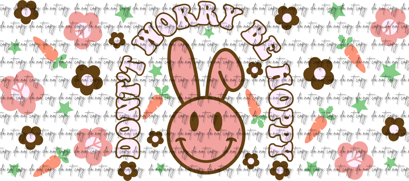 DONT WORRY BE HOPPY UV DTF WRAP/DECAL