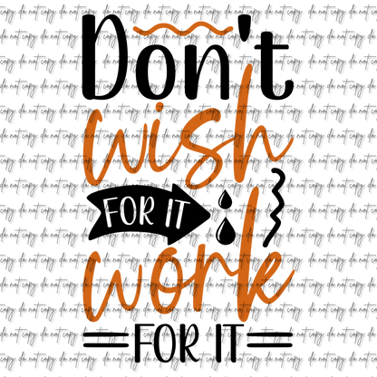 DONT WISH FOR IT WORK FOR IT UVDTF DECAL