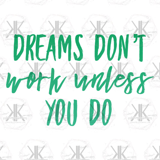 Dreams Don't Work PNG **Digital Download Only**