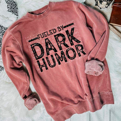 FUELED BY DARK HUMOR DTF (2 OPTIONS)