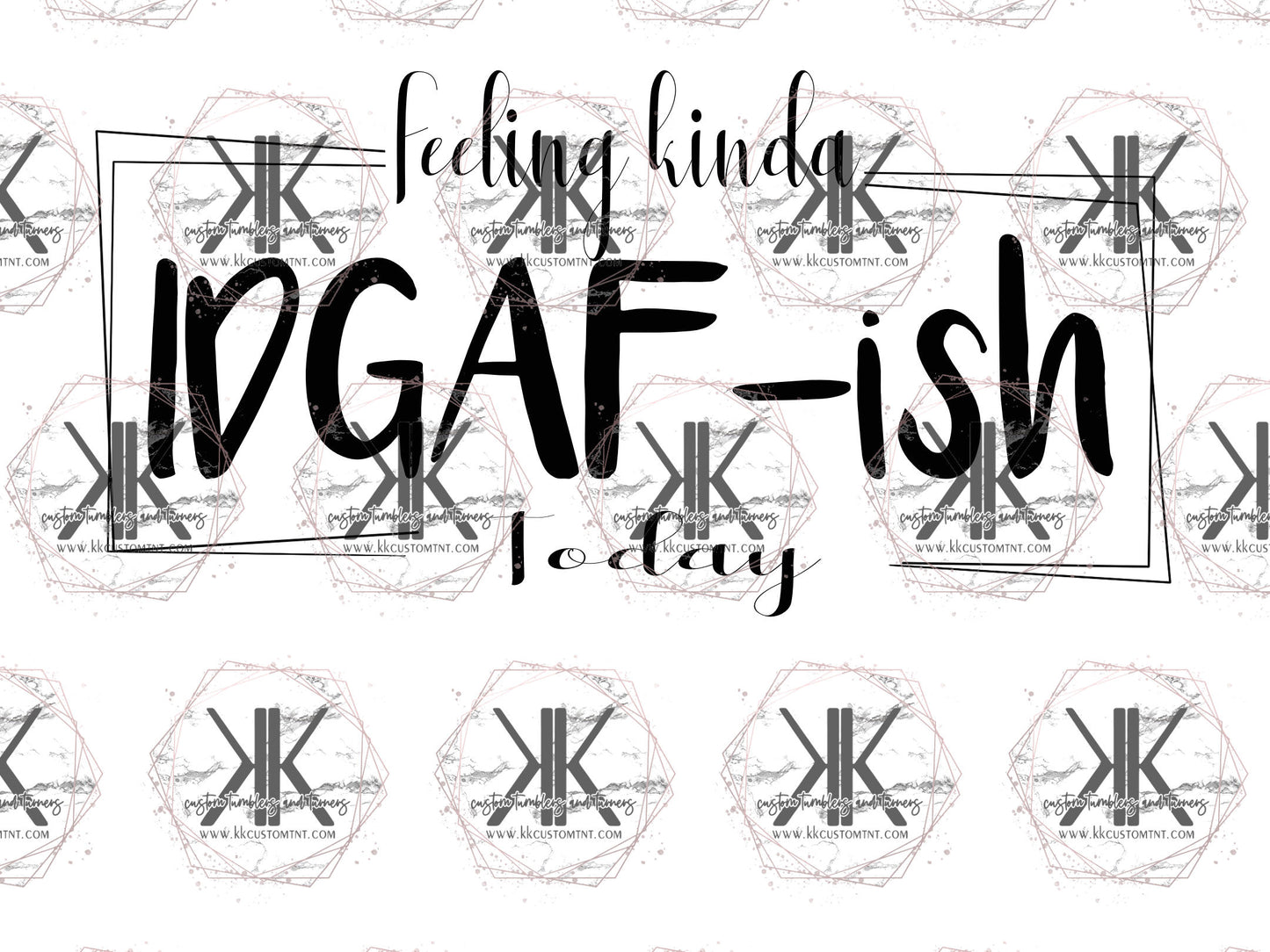 Feeling IDGAF-ish PNG **Digital Download Only**