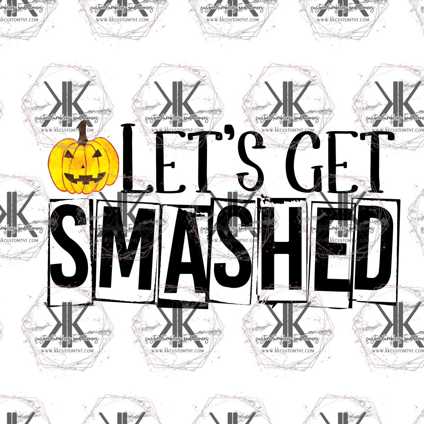 Let's Get Smashed PNG **Digital Download Only**