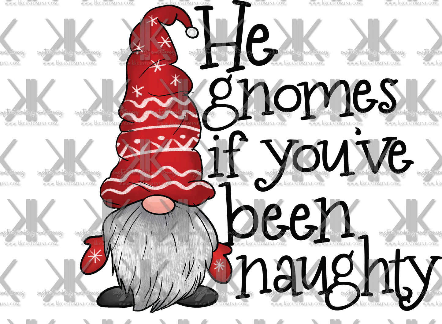 HE  GNOMES IF YOUVE BEEN NAUGHTY DTF