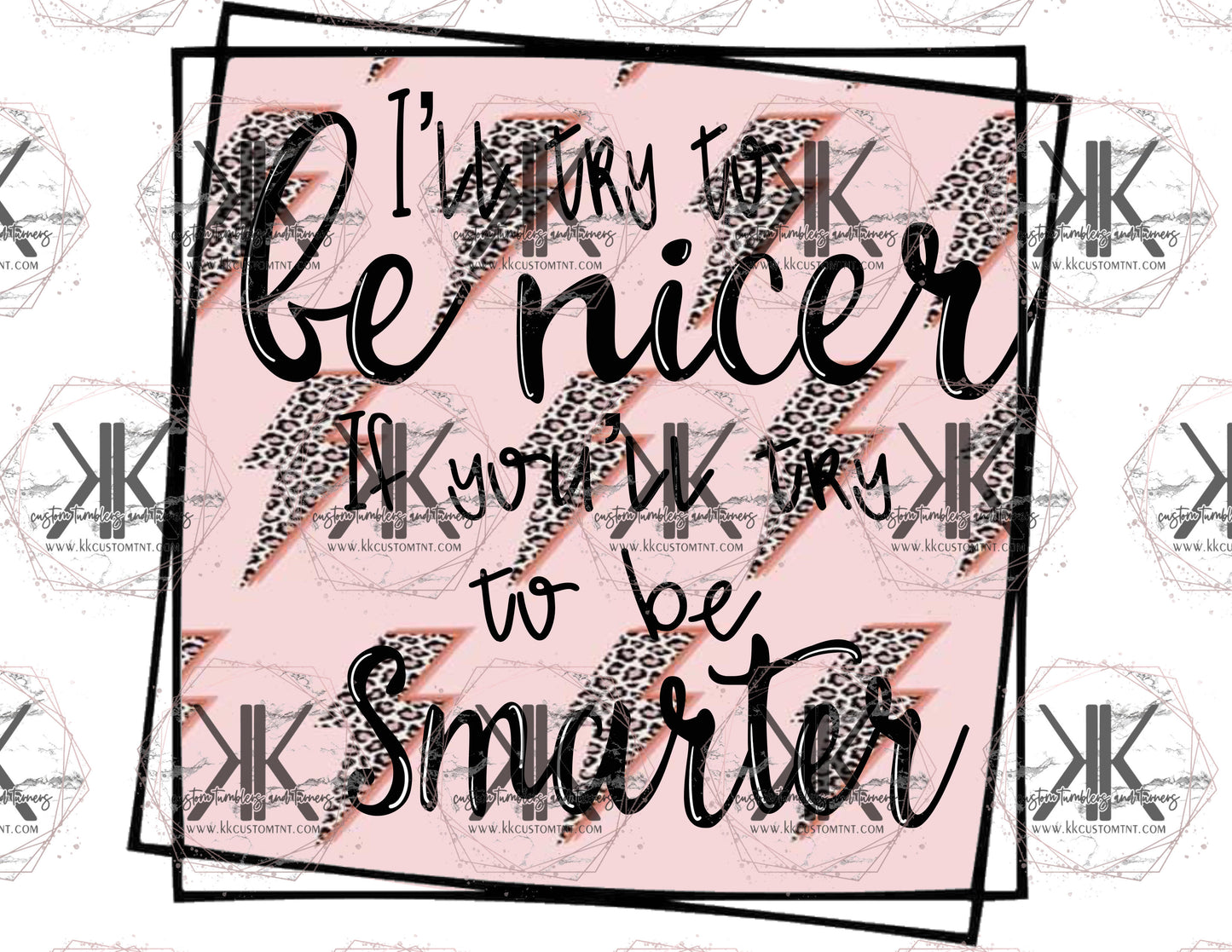 I'll Try to Be Nicer PNG **Digital Download Only**
