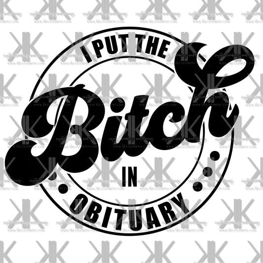 I PUT THE B!TCH IN OBITUARY DTF