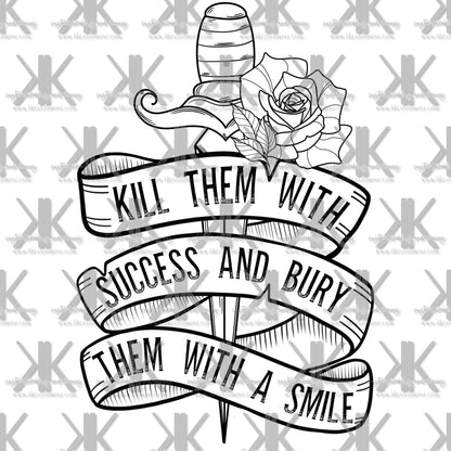 KILL THEM WITH SUCCESS DTF ( 2 COLORS AND POCKET OPTION)