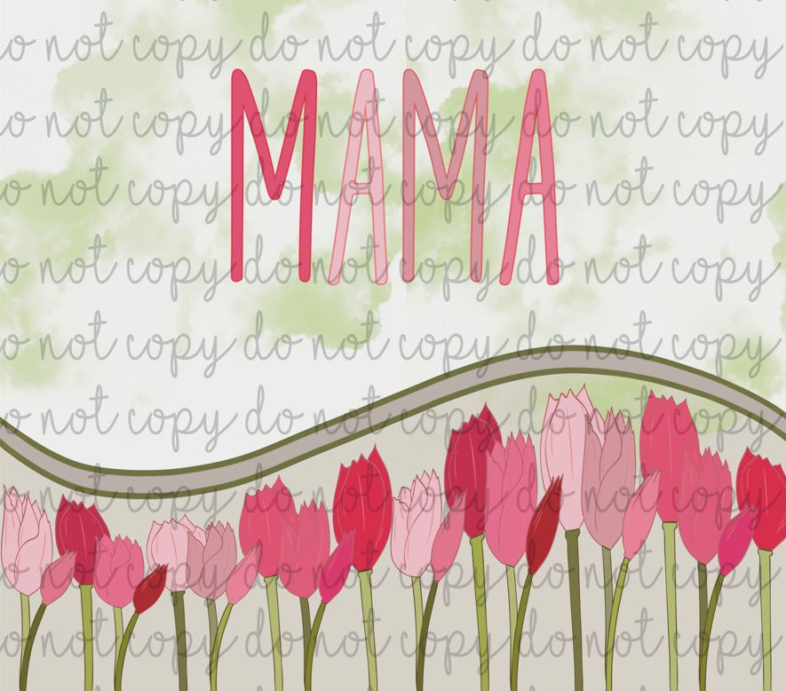 MAMA TULIPS TUMBLER PNG *Digital Download Only**