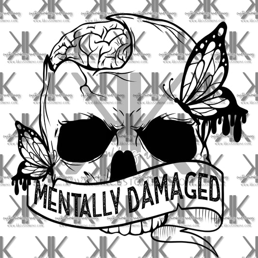 MENTALLY DAMAGED DTF (2 OPTIONS)