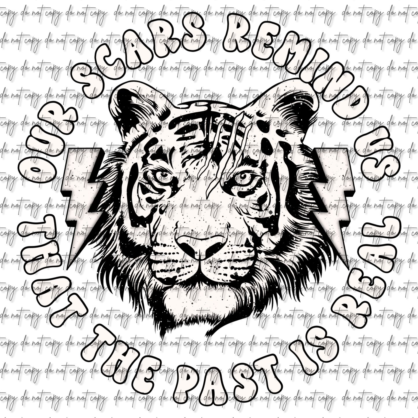 OUR SCARS REMIND US THAT THE PAST IS REAL DTF