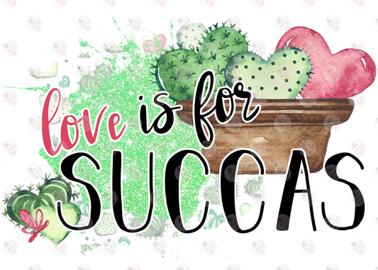 Love Is For Succas PRINT ONLY