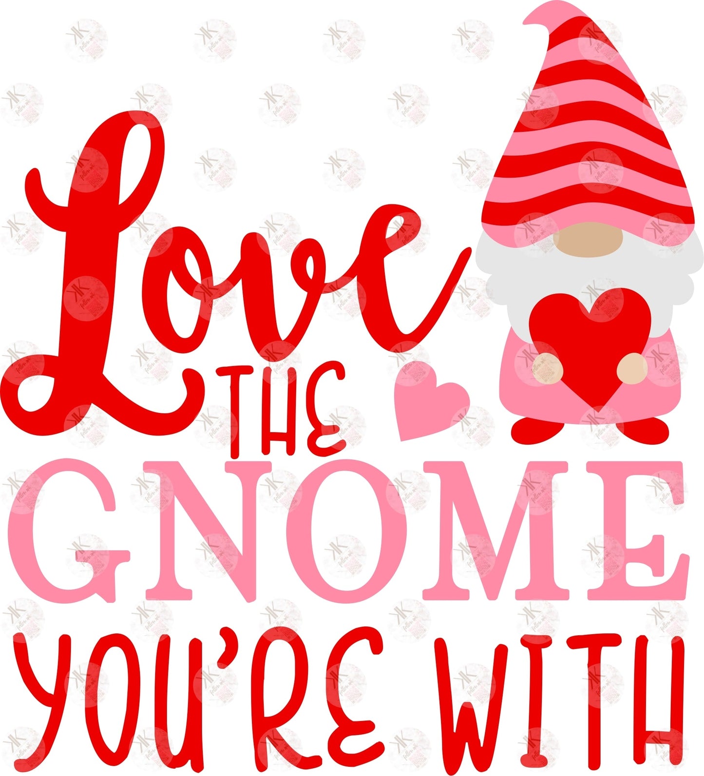 Love the Gnome You're With DTF