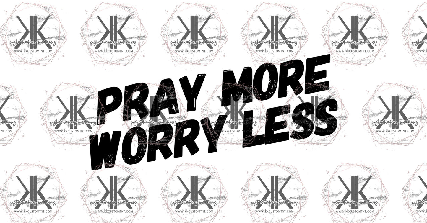 Pray More Worry Less PNG **Digital Download Only**