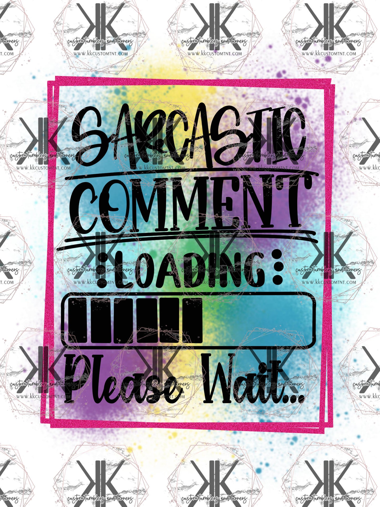 SARCASTIC COMMENT LOADING **Digital Download Only**