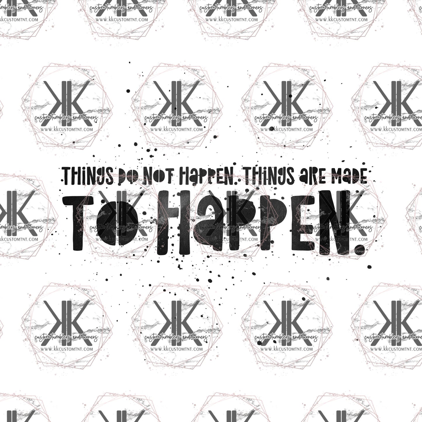 Things Don't Happen PNG **Digital Download Only**